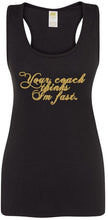 Load image into Gallery viewer, Your Coach Thinks I&#39;m Fast, Women&#39;s Sports Tank
