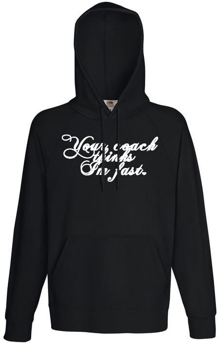 Your Coach Thinks I'm Fast, Unisex Pullover Hoodie