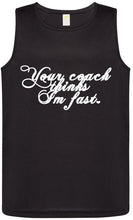 Load image into Gallery viewer, Your Coach Thinks I&#39;m Fast, Men&#39;s Sports Tank
