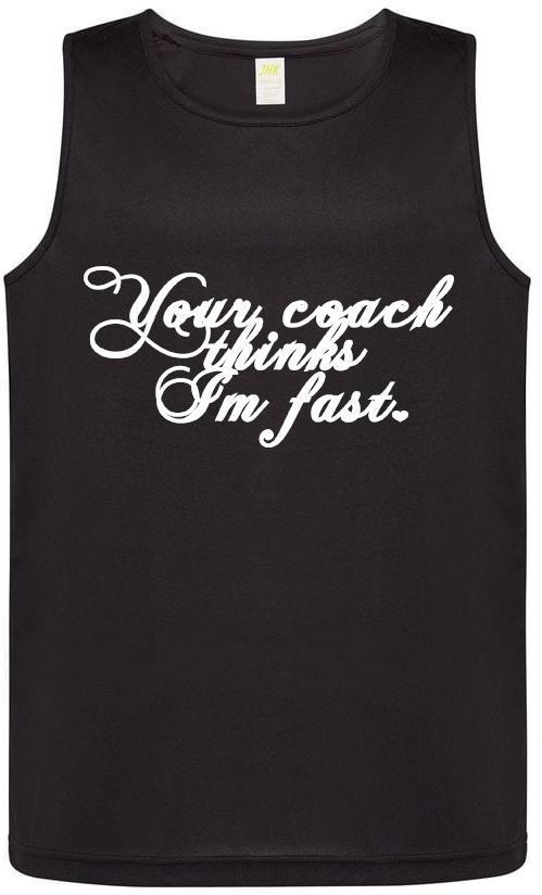 Your Coach Thinks I'm Fast, Men's Sports Tank