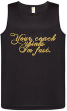 Load image into Gallery viewer, Your Coach Thinks I&#39;m Fast, Men&#39;s Sports Tank
